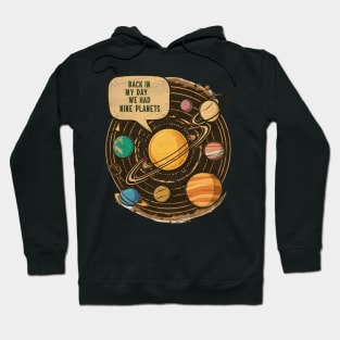 Back in my day we had nine planets Hoodie